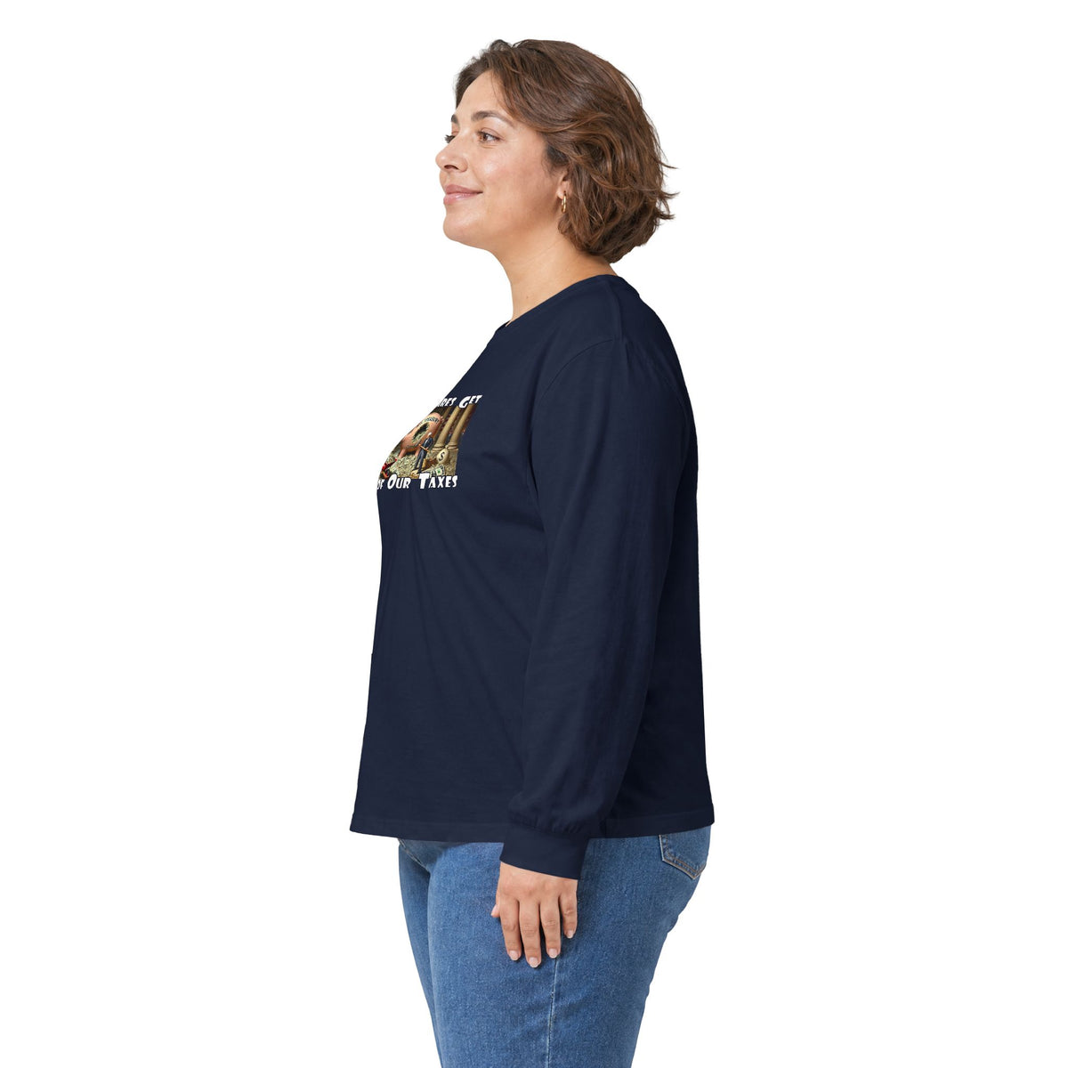Where Your Tax Dollar Go--Unisex Ultra Cotton Long Sleeve Tee