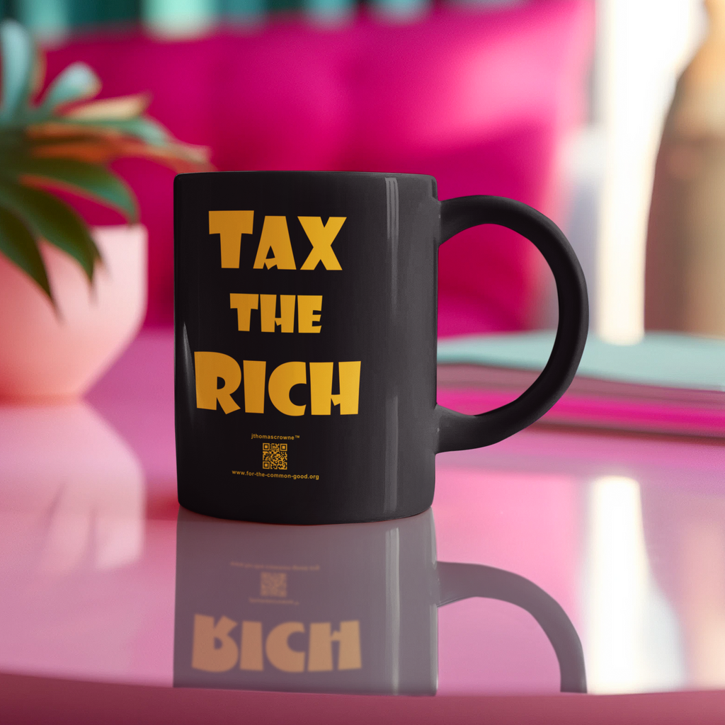 TAX THE RICH — Black 11oz Coffee Mug | Designed by jthomascrowne, 11oz