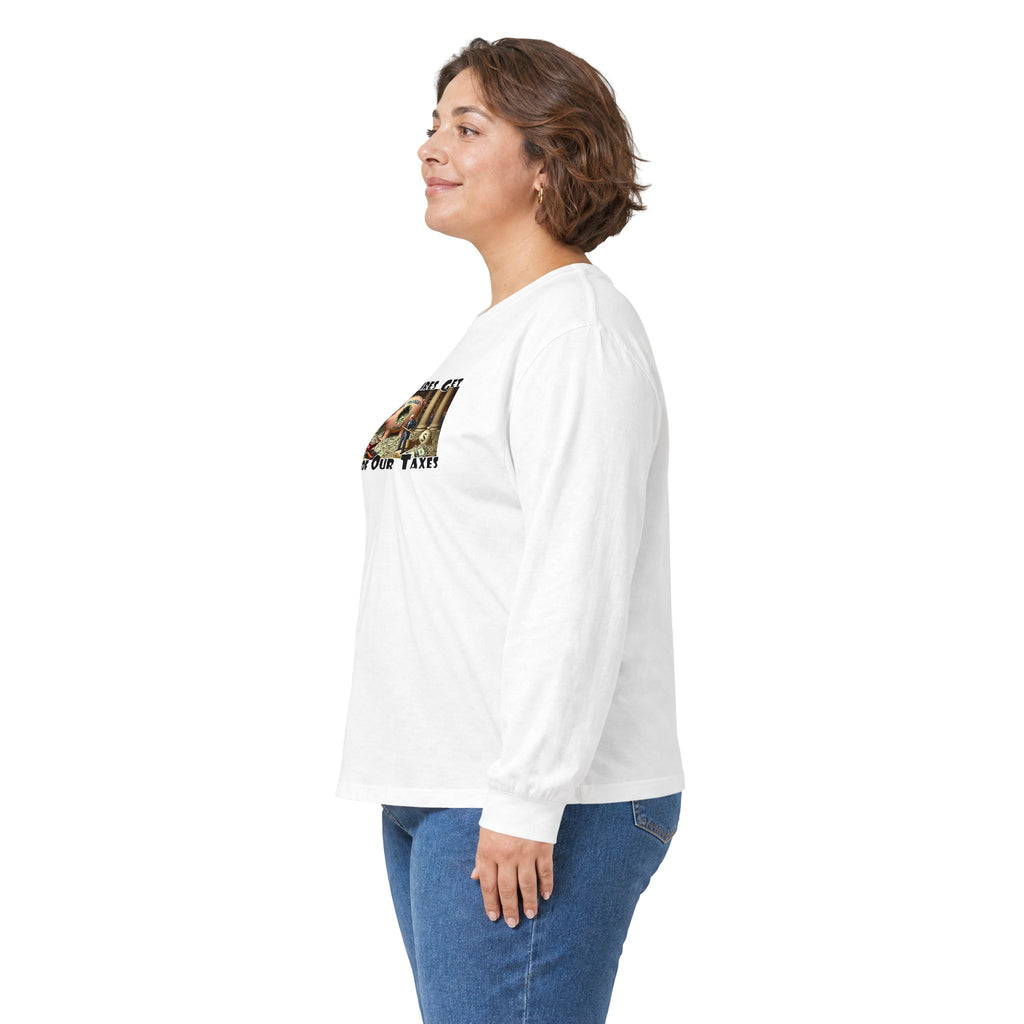 Where Your Tax Dollar Go--Unisex Ultra Cotton Long Sleeve Tee